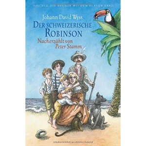 Der schweizerische Robinson. Nacherzählt von Peter Stamm