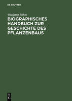 Biographisches Handbuch Zur Geschichte Des Pflanzenbaus