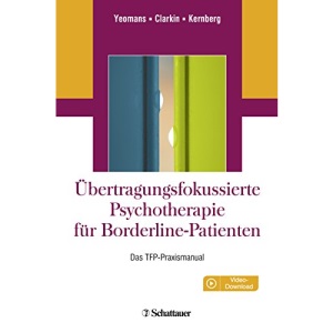 Übertragungsfokussierte Psychotherapie für Borderline-Patienten: Das TFP-Praxismanual. Online: Videos