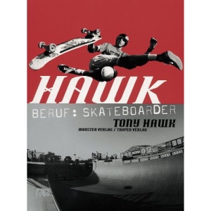 Hawk. Beruf: Skateboarder