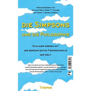 Die Simpsons und die Philosophie: Schlauer werden mit der berühmtesten Fernsehfamilie der Welt