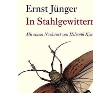 In Stahlgewittern: Mit einem Nachwort von Helmuth Kiesel