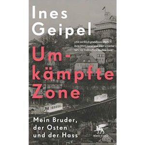 Umkämpfte Zone: Mein Bruder, der Osten und der Hass