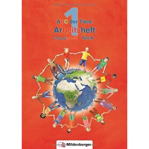 ABC der Tiere 1 - Arbeitsheft Grundschrift, Teil A und B. Neubearbeitung: Teil A (80 S.) und B (88 S.)