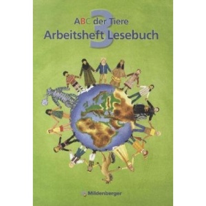ABC der Tiere - Neubearbeitung - Klasse 1 bis 4 / ABC der Tiere 3: Arbeitsheft Lesebuch Klasse 3