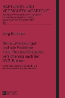 Neue Entwicklungen und alte Probleme in der Berufsunfaehigkeitsversicherung nach der VVG-Reform
