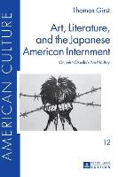 Art, Literature, and the Japanese American Internment