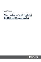 Memoirs of a (Highly) Political Economist