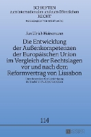 Die Entwicklung der Außenkompetenzen der Europaeischen Union im Vergleich der Rechtslagen vor und nach dem Reformvertrag von Lissabon