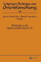 Beitraege zum Islamischen Recht XI