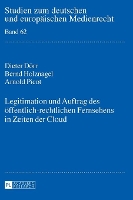 Legitimation und Auftrag des oeffentlich-rechtlichen Fernsehens in Zeiten der Cloud