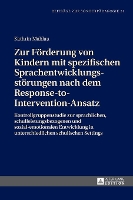 Zur Foerderung von Kindern mit spezifischen Sprachentwicklungsstoerungen nach dem Response-to-Intervention-Ansatz