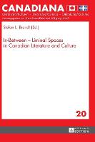 In-Between – Liminal Spaces in Canadian Literature and Cultures