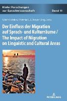 Der Einfluss der Migration auf Sprach- und Kulturraeume / The Impact of Migration on Linguistic and Cultural Areas