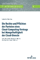 Die Rechte Und Pflichten Der Parteien Eines Cloud-Computing-Vertrags Bei Mangelhaftigkeit Der Cloud-Dienste
