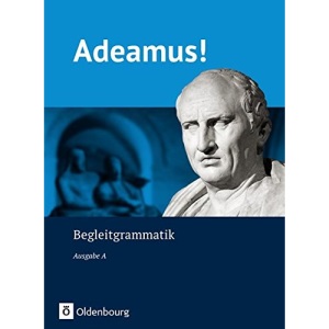 Adeamus! - Ausgabe A: Begleitgrammatik