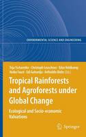 Tropical Rainforests and Agroforests under Global Change