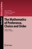 The Mathematics of Preference, Choice and Order