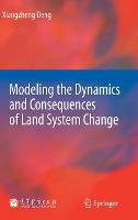 Modeling the Dynamics and Consequences of Land System Change