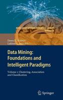 Data Mining: Foundations and Intelligent Paradigms