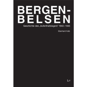Bergen-Belsen: Geschichte des "Aufenthaltslagers" 1943-1945