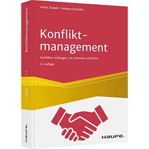 Konfliktmanagement: Konflikten vorbeugen, sie erkennen und lösen