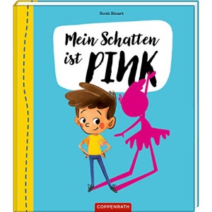 Mein Schatten ist pink!: Ein Bilderbuch über Diversität, Gleichberechtigung und Identität