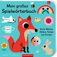Mein großes Spielwörterbuch: Erste Wörter, Zahlen, Farben und Formen