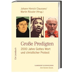 Große Predigten: 2000 Jahre Gottes Wort und christlicher Protest