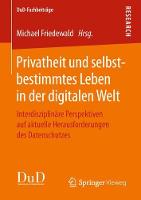 Privatheit und selbstbestimmtes Leben in der digitalen Welt