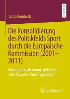 Die Konsolidierung des Politikfelds Sport durch die Europäische Kommission (2001-2011)