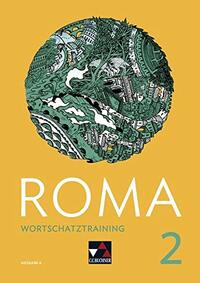 Roma A Wortschatztraining 2: Zu den Lektionen 13-24