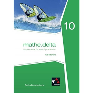mathe.delta 10 Arbeitsheft Berlin/Brandenburg: Mathematik für das Gymnasium