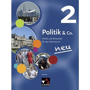 Politik & Co. Neu 2 Hessen: Politik und Wirtschaft für das Gymnasium. Für die Jahrgangsstufen 9/10