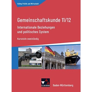 Kolleg Politik und Wirtschaft neu 11/12 Gemeinschaftskunde Kursstufe zweistündig Baden-Württemberg: Kursstufe zweistündig