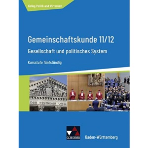 Gemeinschaftskunde 11/12 - Kursstufe fünfstündig Schülerbuch Nordrhein-Westfalen: Kursstufe fünfstündig