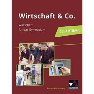 Wirtschaft & Co. Baden-Württemberg: Wirtschaft / Berufs- und Studienorientierung (WBS) für das Gymnasium - Gesamtband
