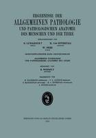 Ergebnisse der Allgemeinen Pathologie und Pathologischen Anatomie des Menschen und der Tiere
