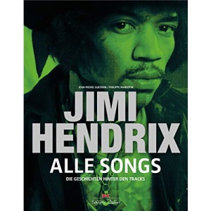 Jimi Hendrix - Alle Songs: Die Geschichten hinter den Tracks