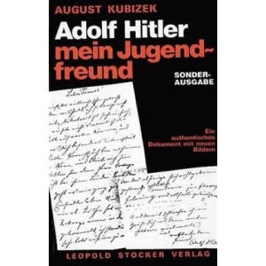 Adolf Hitler - mein Jugendfreund: Ein authentisches Dokument mit neuen Bildern. Der Autor war zu Hitlers Schulzeit in Linz und später in Wien sein ... sind eine wichtige zeitgeschichtliche Quelle