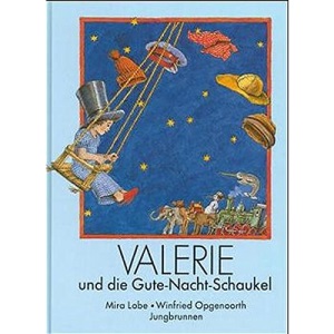 Mira Lobe-Winfried Opgenoorth: Valerie und die Gute-Nacht-Schaukel