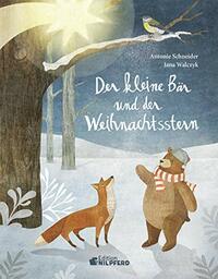 Der kleine Bär und der Weihnachtsstern - Geschenkbuchausgabe: Geschenkbuch-Ausgabe