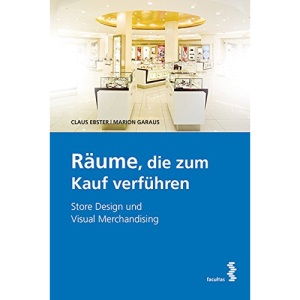 Räume die zum Kauf verführen Store Design und visual Merchandising