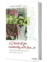 >>I think of you constantly with love ...<<: Briefwechsel Ludwig Wittgenstein - Ben Richards 1946-1951