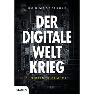 Der digitale Weltkrieg, den keiner bemerkt