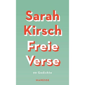 Freie Verse: 99 Gedichte - Mit 19 bislang unveröffentlichten Gedichten