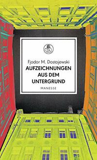 Aufzeichnungen aus dem Untergrund: Roman