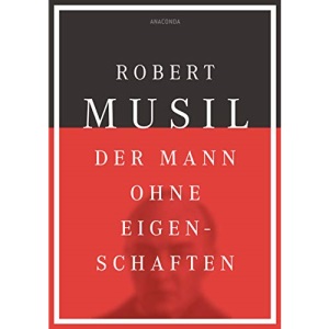 Der Mann ohne Eigenschaften: Roman ; erstes und zweites Buch