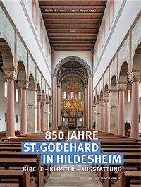 850 Jahre St. Godehard in Hildesheim: Kirche - Kloster - Ausstattung