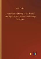Missionary Survey as an Aid to Intelligent Co-Operation in Foreign Missions
